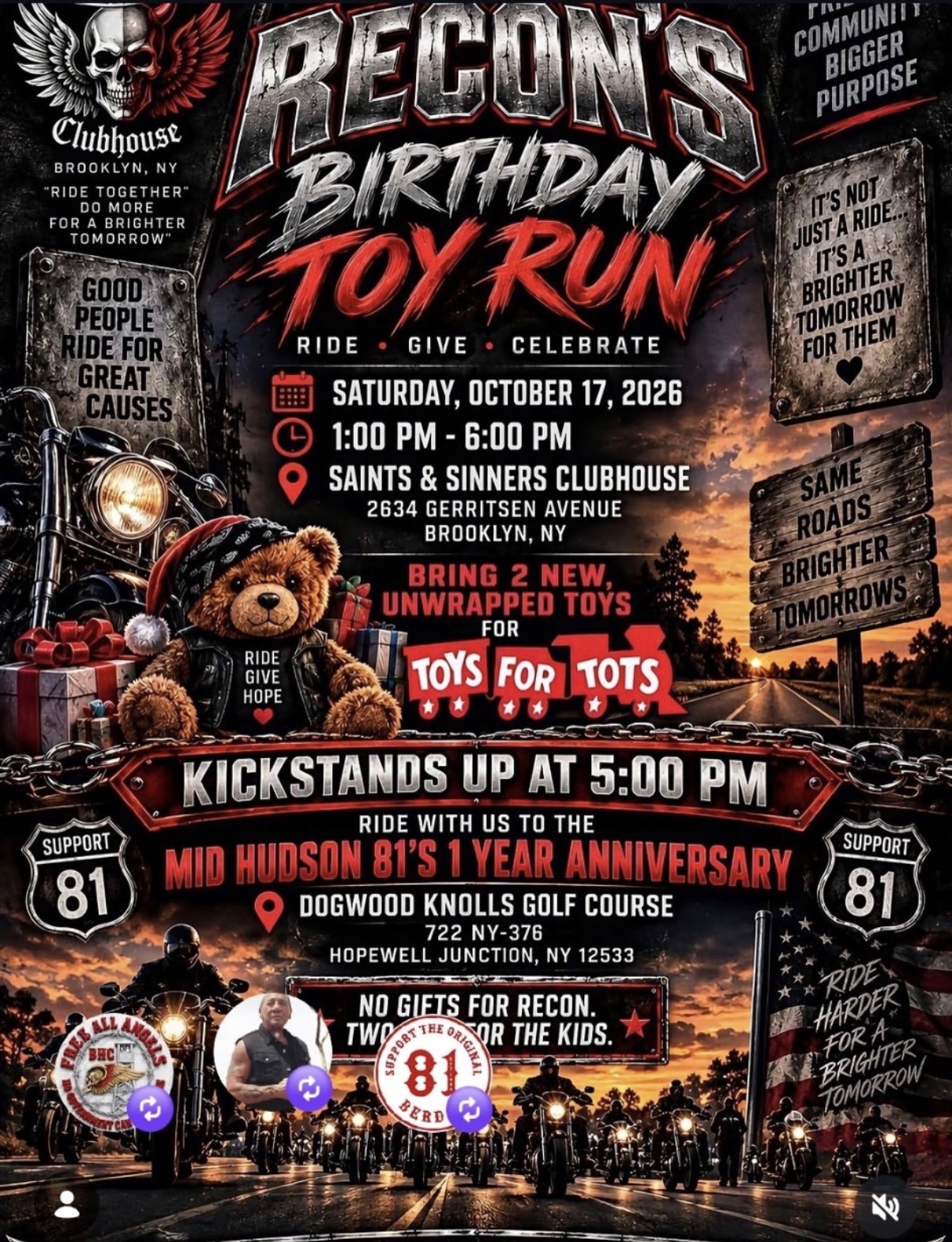 Recon’s Birthday Toy Run, Saturday October 17, 2026, 1 PM to 6 PM at Saints and Sinners Clubhouse, Brooklyn, NY. Bring two new, unwrapped toys for Toys for Tots. Kickstands up at 5 PM.